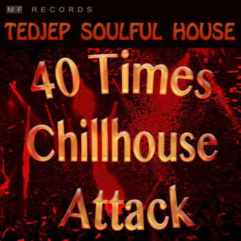 Tedjep Soulful House - 40 Times Chillhouse Attack