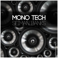 Seiman Banks - Mono Tech