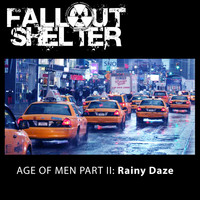 Fallout Shelter - Age of Men, Pt. 2: Rainy Daze