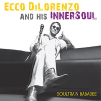 Ecco Dilorenzo & His Innersoul - Soultrain Babadee
