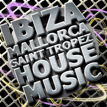 Ibiza Dance Music|Mallorca Dance House Music Party Club|Saint Tropez Beach House Music Dj - Ibiza, Mallorca, Saint Tropez House Music