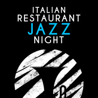 Italian Restaurant Music of Italy - Italian Restaurant Jazz Night