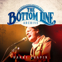 Harry Chapin - The Bottom Line Archive Series: (Live 1981)