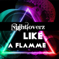 Nightloverz - Like a Flamme
