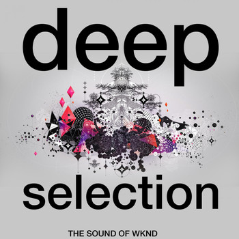 Various Artists - Deep Selection (The Sound of Wknd)