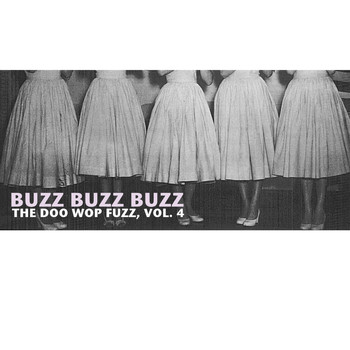 Various Artists - Buzz Buzz Buzz, The Doo Wop Fuzz, Vol. 4