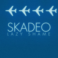 Lazy Shame - Skadeo