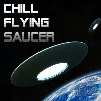 Various Artists - Chill Flying Saucer