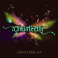 CrazYdeejay - A Butterfly