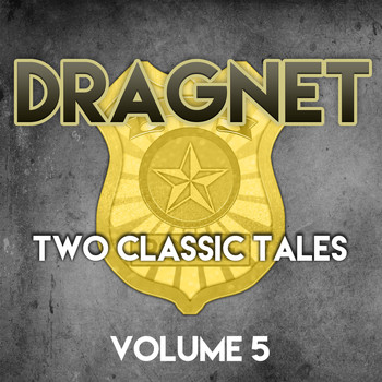 Jack Webb - Dragnet - Two Classic Tales, Vol. 5