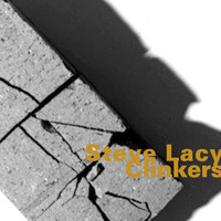 Steve Lacy - Clinkers