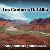 Los Cantores del Alba - Sus Primeras Grabaciones
