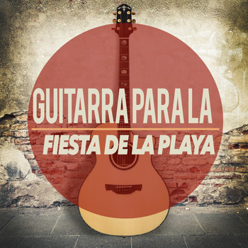 Guitarra Española, Spanish Guitar|Guitarra - Guitarra Para La Fiesta De La Playa
