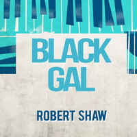 Robert Shaw - Black Gal