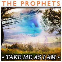 The Prophets - Take Me as I Am