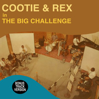 Cootie Williams - Cootie and Rex in the Big Challenge (Bonus Track Version)