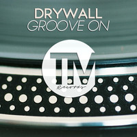 Drywall - Groove On