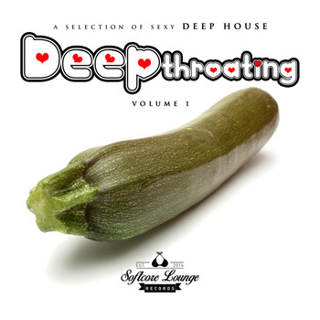 Various Artists - Deep Throating - A Selection of Sexy Deep House (Volume 1)
