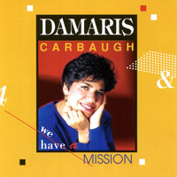 Damaris Carbaugh - We Have a Mission