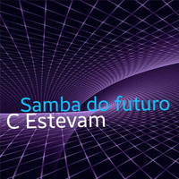 C Estevam - Samba do Futuro