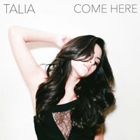 Talia - Come Here