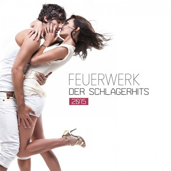 Various Artists - Feuerwerk der Schlagerhits 2015