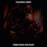 Floating Creep - There from the Start