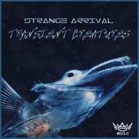 Strange Arrival - Transient Creatures
