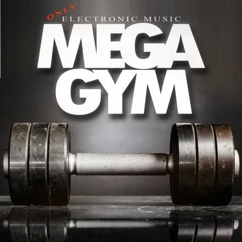 Various Artists - Mega Gym - Only Electronic Music