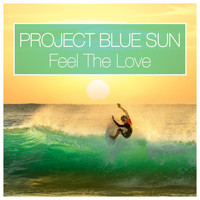 Project Blue Sun - Feel the Love