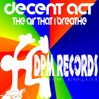 Decent Act - The Air That I Breathe