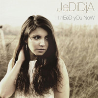 Jedidja - I Need You Now