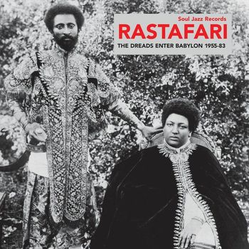Various Artists - Soul Jazz Records Presents Rastafari: The Dreads Enter Babylon 1955-83 - From Nyabinghi, Burro and Grounation to Roots and Revelation