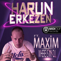 Harun Erkezen - Where Is My DJ