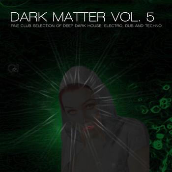 Nadja Lind - Dark Matter, Vol. 5 - Fine Club Selection of Deep Dark House, Electro, Dub and Techno