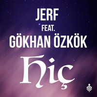 Jerf feat. Gökhan Özkök - Hiç