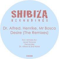 Dr. Alfred, Henrike & Mr Bosco - Desire (The Remixes)