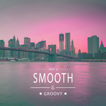 Various Artists - Smooth & Groovy, Vol. 4
