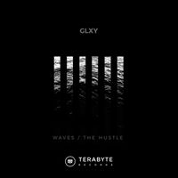 GLXY - Waves / The Hustle