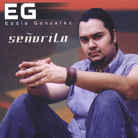 Eddie Gonzalez - Senorita