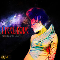 Elvira Kalnik - I Feel Love