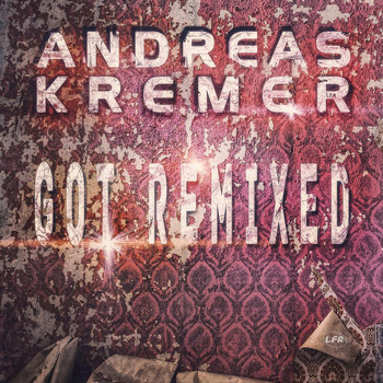 Andreas Kremer - Andreas Kremer Got Remixed