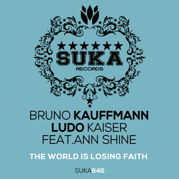 Bruno Kauffmann & Ludo Kaiser feat. Ann Shine - The World Is Losing Faith