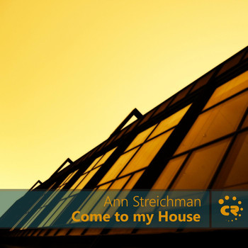 Ann Streichman - Come to My House