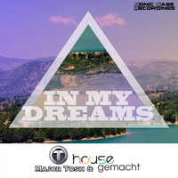 Major Tosh & Housegemacht - In My Dreams