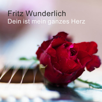 Fritz Wunderlich - Dein ist mein ganzes Herz