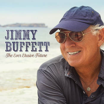 Jimmy Buffett - The Ever Elusive Future