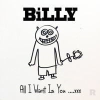 Billy - All I Want Is You