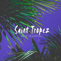 Dave Sparrow - Saint Tropez