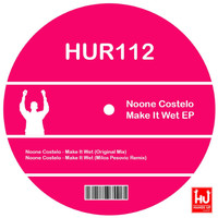 Noone Costelo - Make It Wet EP
